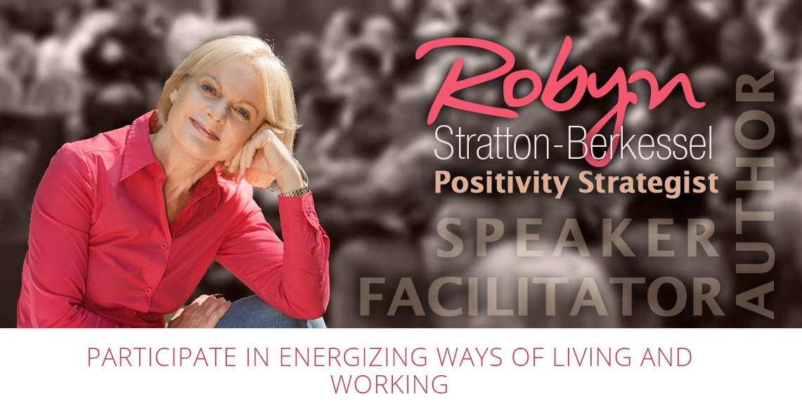 Robyn Stratton-Berkessel: The Positivity Strategist