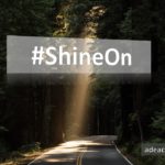 #ShineOn