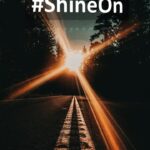 #ShineOn